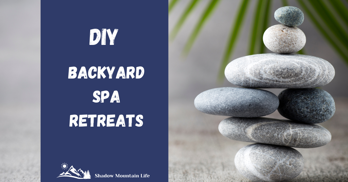 DIY Backyard Spa Retreats