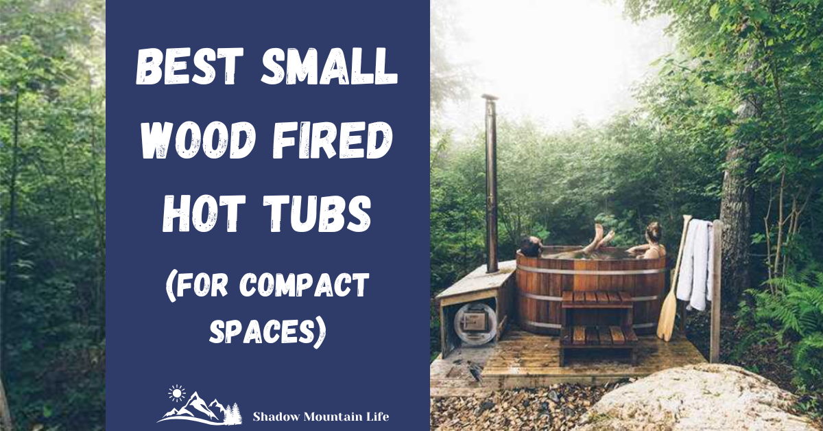 Best Small Wood Fired Hot Tubs