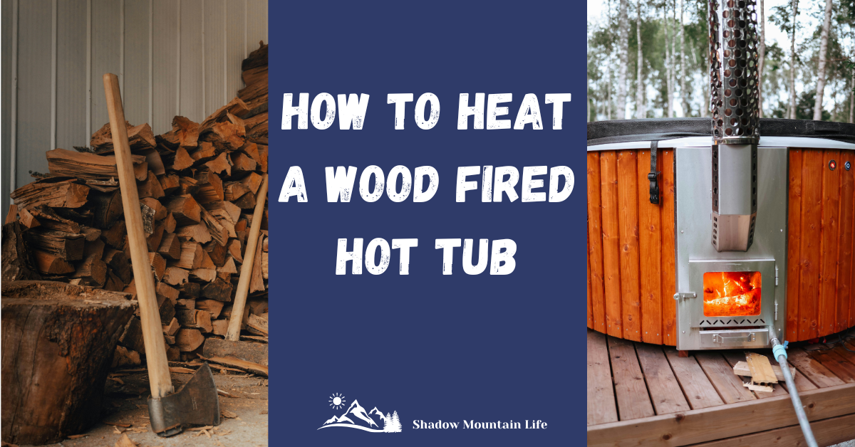 How to Heat a Wood Fired Hot Tub