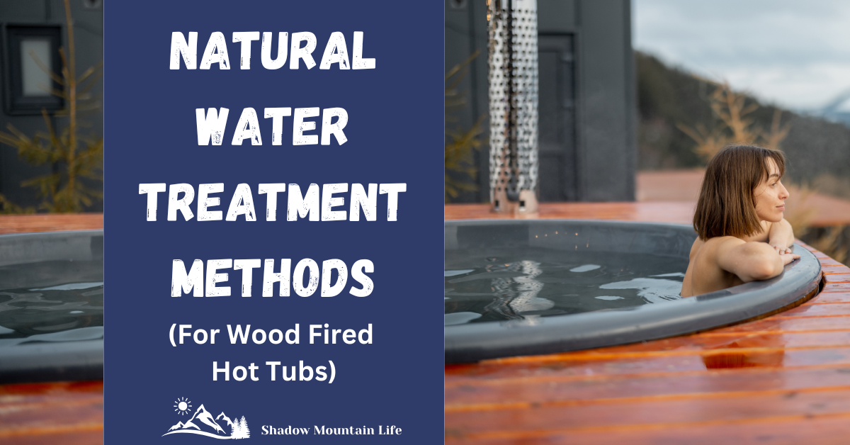 Natural water treatments for wood fired hot tubs